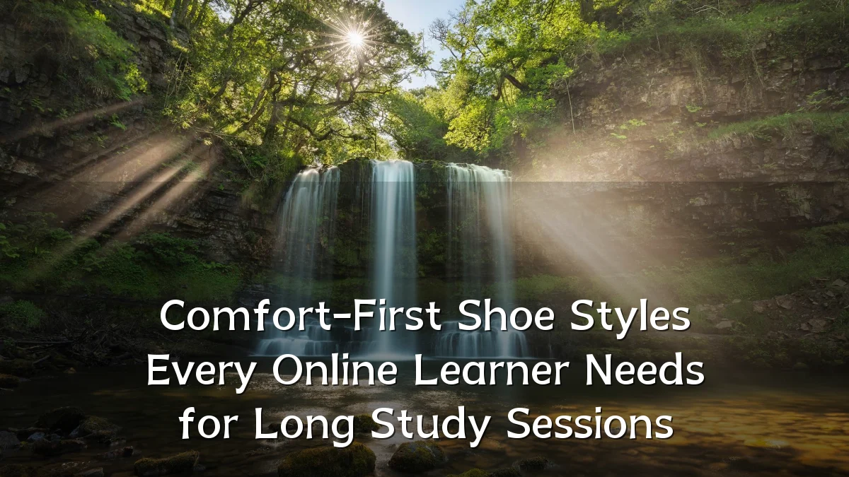Comfort-First Shoe Styles Every Online Learner Needs for Long Study Sessions