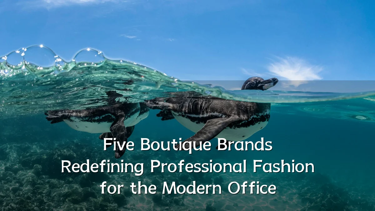 Five Boutique Brands Redefining Professional Fashion for the Modern Office