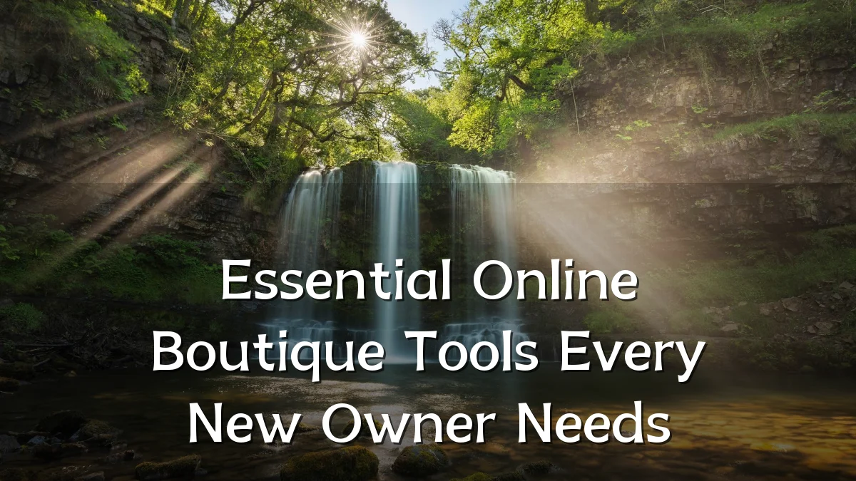 Essential Online Boutique Tools Every New Owner Needs