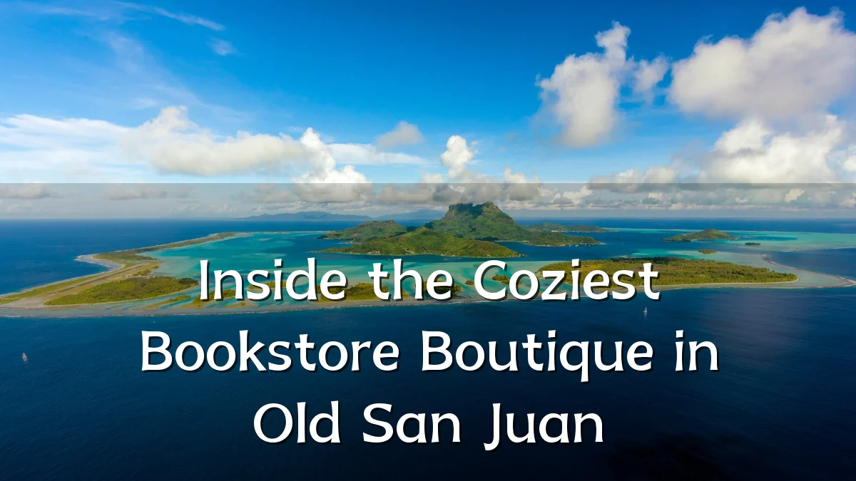 Inside the Coziest Bookstore Boutique in Old San Juan