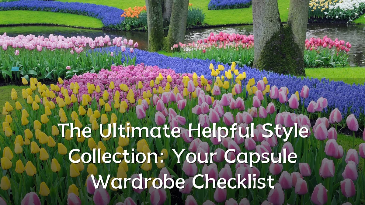 The Ultimate Helpful Style Collection: Your Capsule Wardrobe Checklist